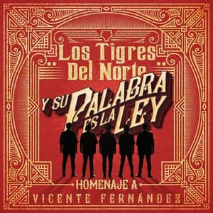 Y Su Palabra Es La Ley Homenaje A Vicente Fernandez