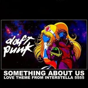 Something About Us (Love Theme From Interstella 5555)
