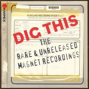 Dig This - Rare & Unreleased Magnet Recordings
