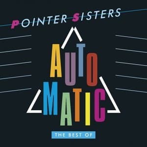 Automatic (The Best Of Pointer Sisters)