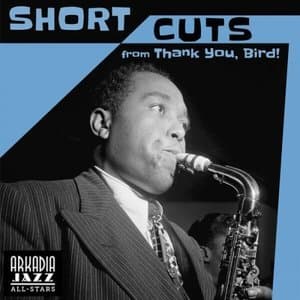 Short Cuts (from Thank You, Bird!)