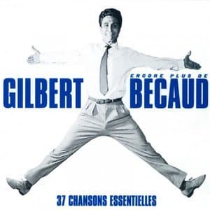 Encore Plus De Bécaud: 37 Chansons Essentielles