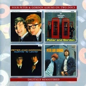 Peter & Gordon / In Touch With Peter & Gordon / Hurtin' 'N' Lovin'/ Peter & Gordon