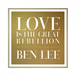 Love Is the Great Rebellion