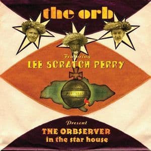 The Orb Feat. Lee Scratch Perry Present The Observer In The Starhouse