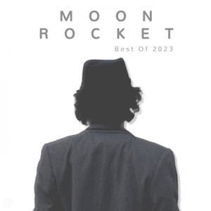 Moon Rocket Best Of 2023