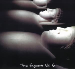 Time Fragments Vol. 6 - Between Nothingness And Eternity
