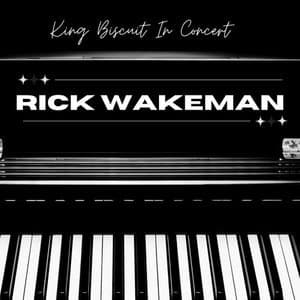 King Biscuit In Concert: Rick Wakeman