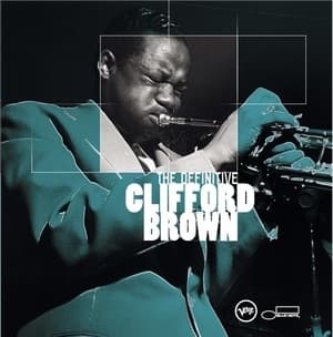 The Definitive Clifford Brown