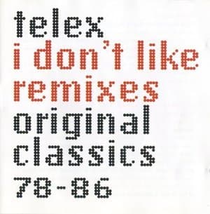 I Don't Like Remixes: Original Classics 78-86