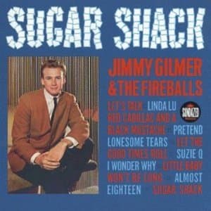 Sugar Shack - Jimmy Gilmer & The Fireballs