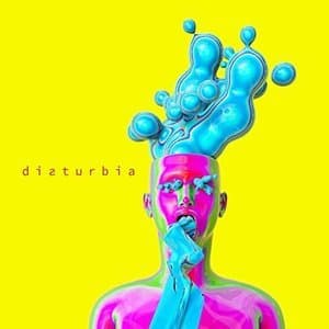 DISTURBIA