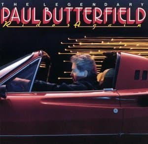 The Legendary Paul Butterfield Rides Again