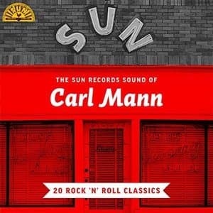 The Sun Records Sound of Carl Mann (20 Rock 'n' Roll Classics)