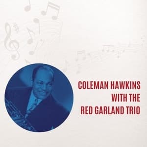 Coleman Hawkins With The Red Garland Trio