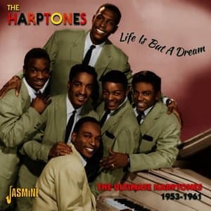 Life Is But A Dream - The Ultimate Harptones, 1953 - 1961
