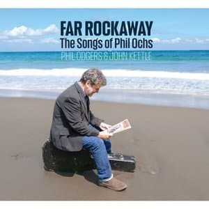 Far Rockaway - The Songs Of Phil Ochs