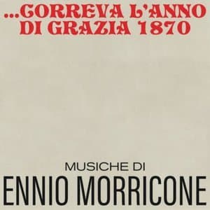 Correva l'anno di grazia 1870 (Original Motion Picture Soundtrack)