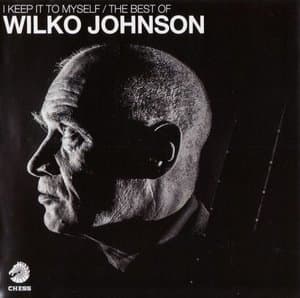 I Keep It To Myself / The Best Of Wilko Johnson