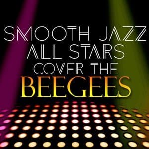 Smooth Jazz All Stars Cover the Bee Gees