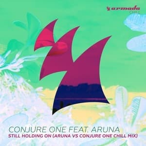Still Holding On (Aruna vs. Conjure One Chill Mix)