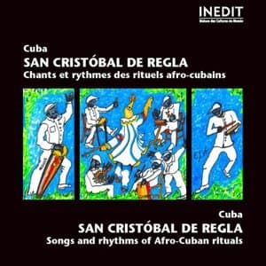 Cuba : San Cristobal de Regla (Chants et rythmes des rituels afro-cubains)