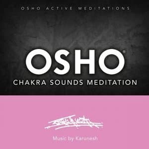 Osho Chakra Sounds Meditation