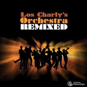 Los Charlys Orchestra Remixed