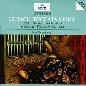 Toccata & Fugue, Passacaglia, Pastoral, Canzona (Ton Koopman)