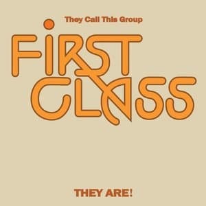 They Call This Group First Class They Are!
