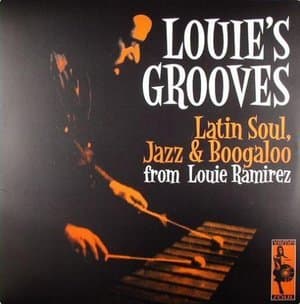 Louies Grooves (Latin Soul, Jazz & Boogaloo From Louie Ramirez)