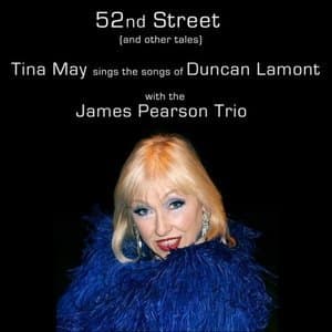 52nd Street (and Other Tales): Tina May Sings the Songs of Duncan Lamont