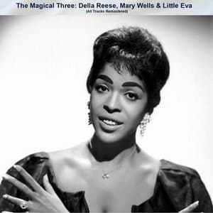 The Magical Three: Della Reese, Mary Wells & Little Eva