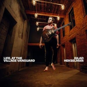 Life, at the Village Vanguard