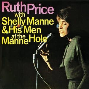 Ruth Price with Shelly Manne & His Men at the Manne-Hole