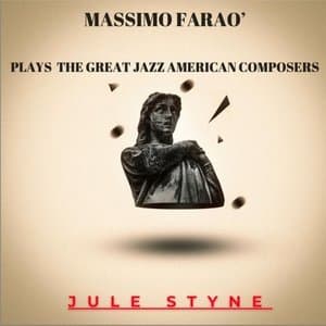 Massimo Farao Plays the Great Jazz American Composers - Jule Styne