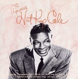 The Unforgettable Nat King Cole