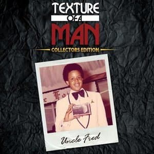 Uncle Fred - Texture Of A Man