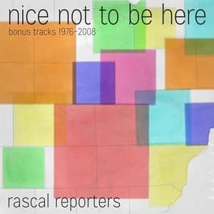 Nice Not To Be Here (Bonus Tracks 1976 - 2008)