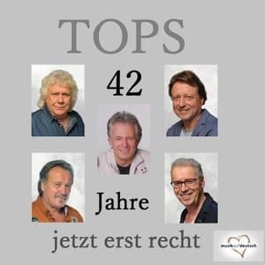 42 Jahre Tops - Jetzt Erst Recht!