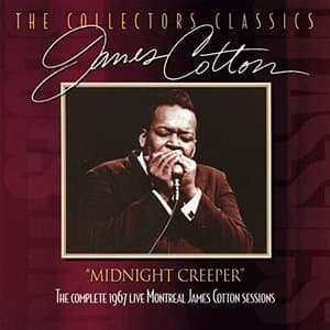 Midnight Creeper (The Complete 1967 Live Montreal James Cotton Sessions)