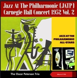 Jazz At The Philharmonic (JATP) - Carnegie Hall Concert 1952, Vol. 2