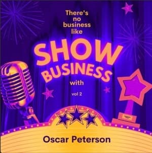 There's No Business Like Show Business with Oscar Peterson, Vol. 2