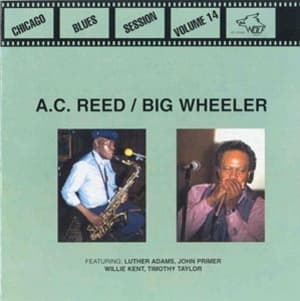 [vol.14] A C Reed & Big Wheeler