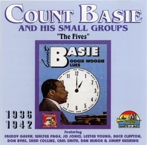 1936-1942: Count Basie And His Small Groups ''The Fives''