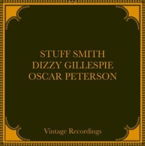 Stuff Smith, Dizzy Gillespie, Oscar Peterson