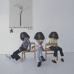 Ive Got Some Living To Do