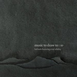 Music to Draw To: Io