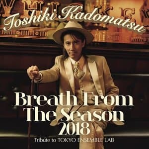 Breath From The Season 2018 ~Tribute to Tokyo Ensemble Lab~