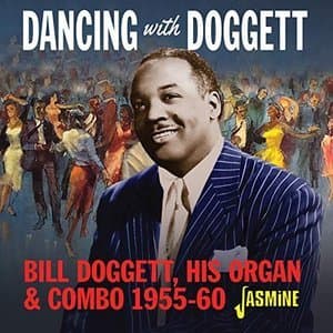 Dancing with Bill Doggett, His Organ and Combo (1955-1960)